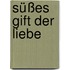 Süßes Gift der Liebe