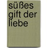 Süßes Gift der Liebe by Amanda Quick