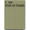 T. Rex Trick-Or-Treats door Lois G. Grambling