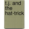 T.J. And The Hat-Trick door Theo Walcott