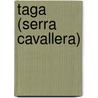 Taga (Serra Cavallera) door Onbekend