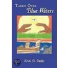 Taken Over Blue Waters door Krista D. Dudley