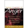 Taking Charge Of Anger by W. Robert Nay