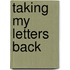 Taking My Letters Back