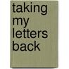 Taking My Letters Back by Dermot Bolger