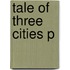 Tale Of Three Cities P