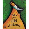 Tales From Old Ireland door Stella Blackstone