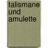Talismane und Amulette