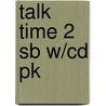 Talk Time 2 Sb W/cd Pk door Susan Stempleski
