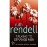 Talking To Strange Men door Ruth Rendell