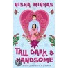 Tall Dark And Handsome door Nisha Minhas