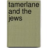 Tamerlane and the Jews by Michael Shterenshis