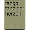 Tango, Tanz der Herzen by Ralf Sartori