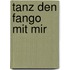Tanz den Fango mit mir