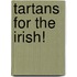 Tartans For The Irish!