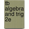 Tb Algebra And Trig 2e by Sharon Stewart