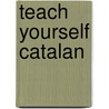 Teach Yourself Catalan door Gasau Anna Poch