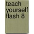 Teach Yourself Flash 8
