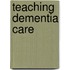 Teaching Dementia Care