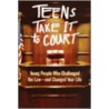 Teens Take It to Court by Thomas A. Jacobs