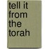 Tell It From The Torah
