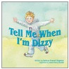 Tell Me When I'm Dizzy by Kathryn Singleton