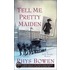 Tell Me, Pretty Maiden