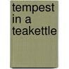 Tempest in a Teakettle door Yvonne Ward