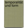 Temporalität und Form door Onbekend