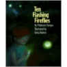 Ten Flashing Fireflies by Philemon Sturges