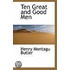 Ten Great And Good Men