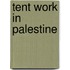 Tent Work In Palestine