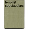 Terrorist Spectaculars door Michael J. O'Neill