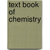 Text Book of Chemistry by Le Roy Clark Cooley