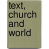 Text, Church And World door Frances Watson