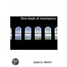 Text-Book Of Mechanics by Louis A. Martin