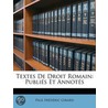 Textes de Droit Romain by Paul Frï¿½Dï¿½Ric Girard