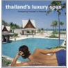 Thailand's Luxury Spas door Chami Jotisalikorn