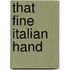 That Fine Italian Hand