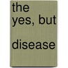 The  Yes, But  Disease door Arthur M. Hale