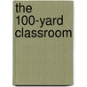 The 100-Yard Classroom door Kevin Kush