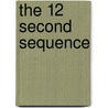 The 12 Second Sequence door Jorge Cruise
