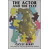 The Actor And The Text door Cicely Berry
