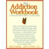 The Addiction Workbook by Patrick Fanning