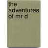The Adventures of Mr D door Jennifer Seidl