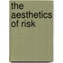 The Aesthetics of Risk