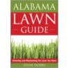 The Alabama Lawn Guide by Steve Dobbs