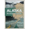 The Alaska River Guide by Karen Jettmar