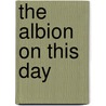 The Albion On This Day door Dave Bowler