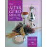 The Altar Guild Manual door Lee A. Maxwell